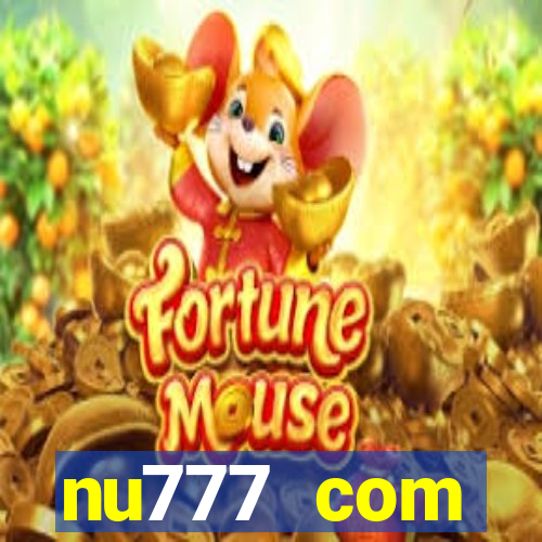 nu777 com plataforma de jogos